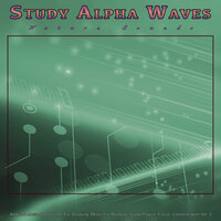 Music for Relaxing Study - Binaural Beats Study Music & Alpha Waves Concentration & Studying Music