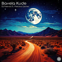 Bavela Kude - Dj Feevos & Precious James