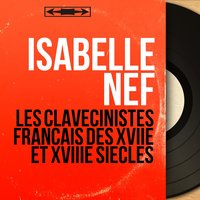 Pièces de clavecin, Suite No. 1 in G Major: Menuet - Isabelle Nef