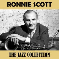 Scrapple from the Apple - Dizzy Reece & Ronnie Scott