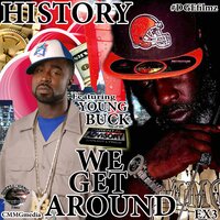 WE GET AROUND - History & Young Buck