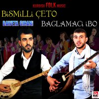 Gırani - Bismilli Çeto & bağlamaci ibo