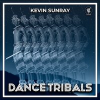 Dance Tribals - Kevin Sunray