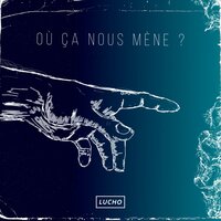 Ou Ça Nous Mène - Lucho