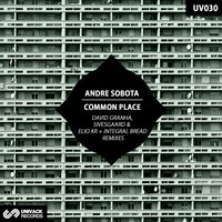 Common Place - Andre Sobota & Integral Bread & Elio Kr