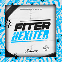 Fiter Hexiter - DJ DAVI DA DZ7 & mc mauricio da v.i
