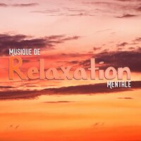 Lost in Thought - Musique de Relaxation & Relaxation Mentale & Zen Musique Détente