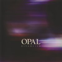 Kıyametin - Opal
