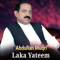 His Pa Pashto Peyo Na Yo Belari Pashtana Yo - Abdullah Muqri