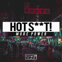More Energy, More Power - Hot Shit!