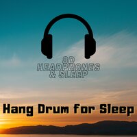 Handpan Magic (Hang Drum 8D Audio) - 8D Headphones & Sleep