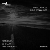In The Beginning - BassControll & El Brujo