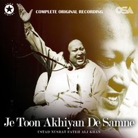 Je Toon Akhiyan De Samne - Ustad Nusrat Fateh Ali Khan
