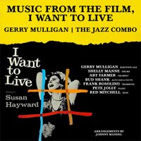 Thjeme From I Want to Live - Gerry Mulligan feat The Jazz Combo & Gerry Mulligan & The Jazz Combo