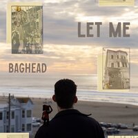 Let Me - Baghead