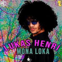 Mona Loka - Lukas Henri & Mano Kaue