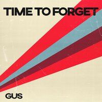 Time to Forget - Gus
