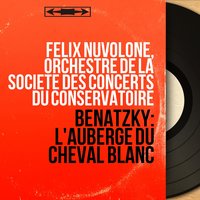 L'auberge du cheval blanc, Act I: Ouverture - Orchestre De La Société Des Concerts Du Conservatoire & Félix Nuvolone