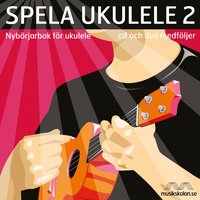 When I'm Cleaning Windows - Spela ukulele 2 - nybörjarbok för ukelele & Pia Åhlund & Jan Utbult