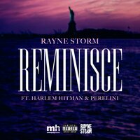 Reminisce - Rayne Storm & Harlem Hitman & Perelini