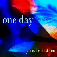 One Day - Jonas Kvarnström