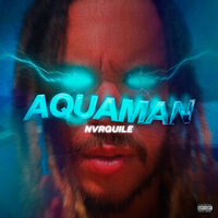 Aquaman - NVRGUILÊ & Laundry Records