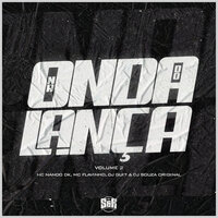 Na Onda do Lança - Mc Flavinho & DJ Souza Original & Dj Gui7 & Mc Nando Dk