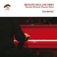 I Got Rhythm - Renato Sellani Trio & Джордж Гершвин