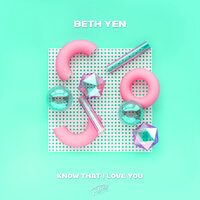 Know That I Love You - Beth Yen