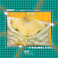 Drip - Friendless & Jannah Beth & chillboy