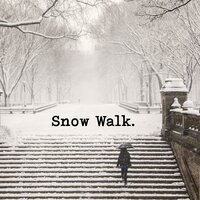 Snow Walk, Pt. 4 - Jim Maddow