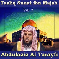 Taaliq Sunat ibn Majah, Pt.9 - Abdulaziz Al Tarayfi