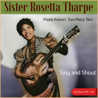 All Alone with Christ the Lord - Sister Rosetta Tharpe