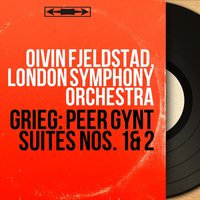 Peer Gynt Suite No. 2, Op. 55: No. 3, Peer Gynt's Homecoming. Stormy Evening on the Sea - Øivin Fjeldstad & Эдвард Григ