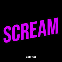 Scream - IanXIlyana
