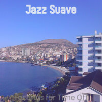 Laid-back Time Off - Jazz Suave