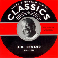 Mama Your Daughter Is Going to Miss Me - J.B. Lenoir