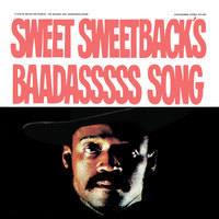 The Man Tries Running His Usual Game But Sweetback's Jones Is So Strong He Wastes The Hounds (Yeah! Yeah! And Besides That Will Be Coming Back Takin Names & Collecting Dues) - Melvin Van Peebles
