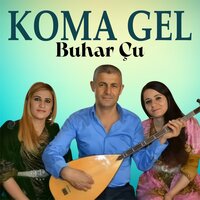 De Were Çavreş - Koma Gel