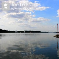 Waterproof - Joe Le Blanc