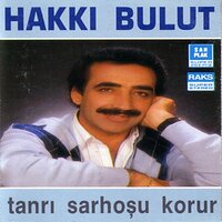 Tanrı Sarhoşu Korur - Hakkı Bulut