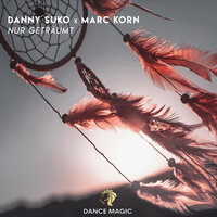 Nur Geträumt - Marc Korn & Danny Suko