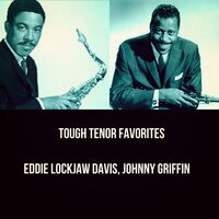 From This Moment On - Johnny Griffin & Eddie Lockjaw Davis