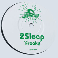 Freaky - 2Sleep