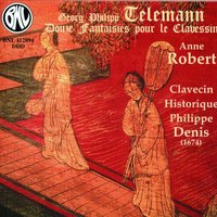 Douze fantaisies pour le clavecin: No. 11, Onzième fantaisie, Pompeusement, Allègrement, Pompeusement, Vîte - Anne Robert & Георг Филипп Телеман