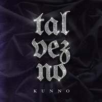 Tal Vez No - Kunno