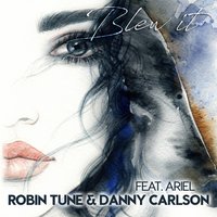 Blew It - Robin Tune & Ariel