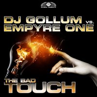 The Bad Touch - DJ Gollum & Empyre One