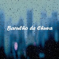 Barulho de Chuva, Pt. 37 - Barulho De Chuva