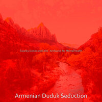 Simple Deep Focus - Armenian Duduk Seduction